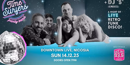 DISCO night \u2b50 Time Surfers & DJ "S" @ Downtown Live