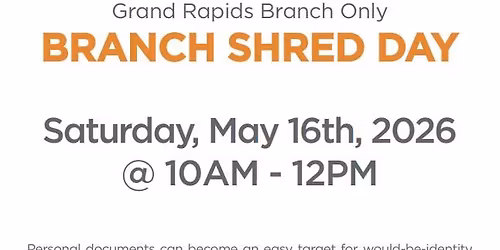 Grand Rapids Branch FREE Shred Day