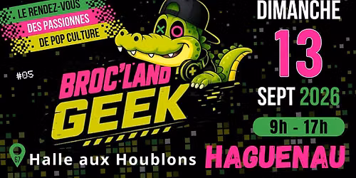 BROC' LAND GEEK - HAGUENAU 2026
