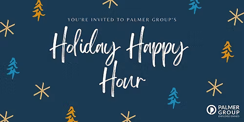 Holiday Happy Hour | Palmer Group