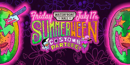 SUMMERWEEN with Casket Candy, After School Special, and Sirkus Dayz @ Waterfront Hall