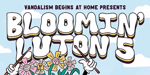 VBAH Presents: Bloomin' Luton 5 