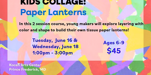 Kids Collage: Paper Lanterns - Kocen Arts Summer Youth Program