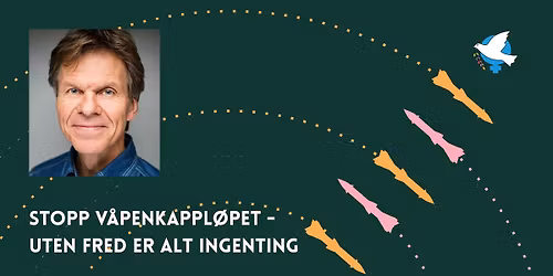 Stopp v\u00e5penkappl\u00f8pet - uten fred er alt ingenting