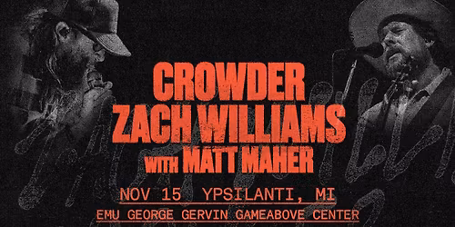 Crowder & Zach Williams - Ypsilanti, MI