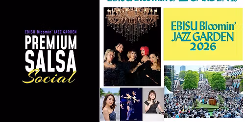 EBISU Bloomin\u2019 JAZZ GARDEN 2026 -PREMIUM SALSA SOCIAL-