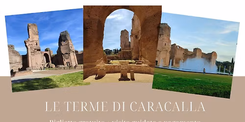 Le Terme di Caracalla. Ingresso gratuito + visita guidata a pagamento