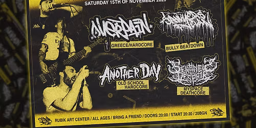 OVERPAIN \/\/ SAWYER'S CLAN \/\/ ANOTHER DAY \/\/ SENTINELS OF DESPAIR - RUBIK ART CENTER 15.11 ALL AGES