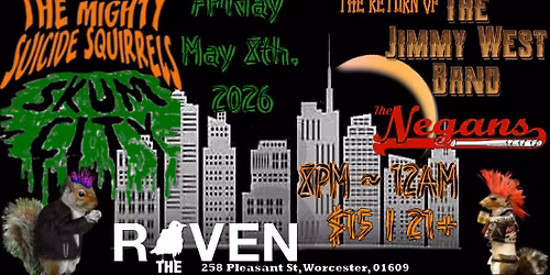 The Jimmy West Band, The Mighty Suicide Squirrels, The Negans, and Skum City!