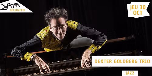 DEXTER GOLDBERG TRIO (Jazz) au JAM