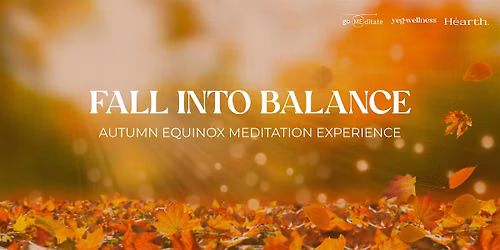 Fall Into balance: An Autumn Equinox Meditation Experience