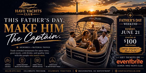MAKE HIM THE CAPTAIN-- Father's Day on the Water