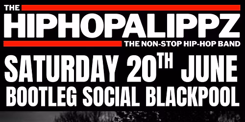 The Hiphopalippz at Bootleg Social, Blackpool