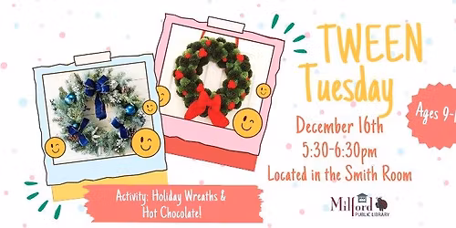Holiday Wreaths and Hot Chocolate - Tween Tuesday