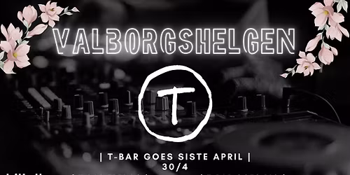 Valborgshelgen p\u00e5 T-Bar