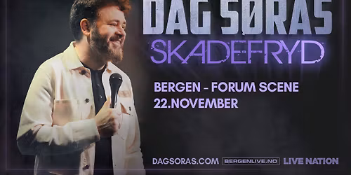 Dag S\u00f8r\u00e5s - Skadefryd \/\/ Forum Scene (UTSOLGT)