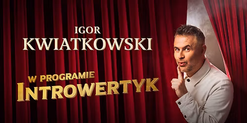 Bydgoszcz: Igor Kwiatkowski - Introwertyk