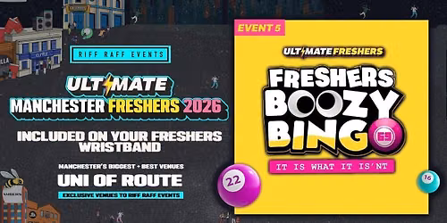 RIFF RAFF FRESHERS ULTIMATE EVENT 4 : BOOZY BINGO \ud83c\udfb1 @ THE GROSVENOR \ud83d\udcf8 BIGGEST STUDENT BINGO \u23f0 EARLY EVENT