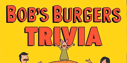 Bob's Burgers Themed Trivia!