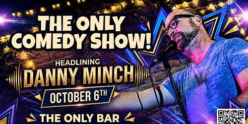 The Only Comedy Show headlining Danny Minch