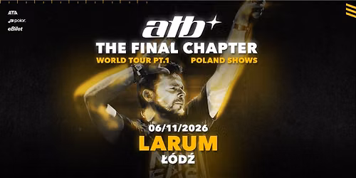 ATB | THE FINAL CHAPTER | LARUM \u0141\u00d3D\u0179