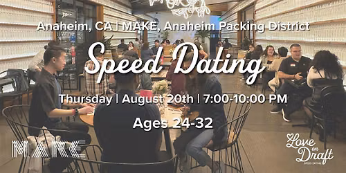 Speed Dating | Singles 24-32 | MAKE | Anaheim Packing District
