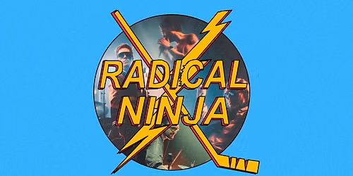 Radical Ninja @ Pub Armo
