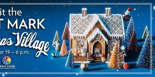 Saint Mark Christmas Village Festival