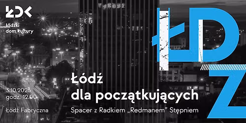 \u0141\u00f3d\u017a dla pocz\u0105tkuj\u0105cych - spacer z Radkiem "Redmanem" St\u0119pniem