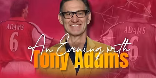 An evening with Tony Adams