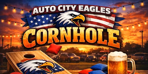 \ud83e\udd85 Auto City Eagles Cornhole Night \ud83e\udd85