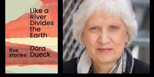 Dora Dueck Book Launch (Like a River Divides the Earth)