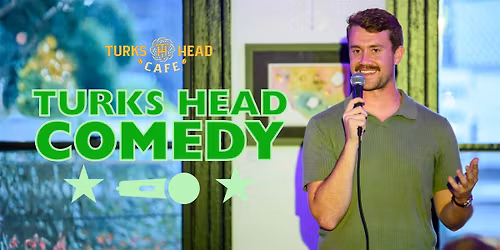 Turks Head Comedy Night