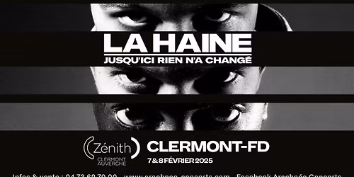 Report : La Haine au Z\u00e9nith d\u2019Auvergne \u00e0 Clermont-Ferrand
