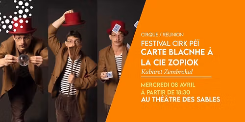 [ CIRK P\u00c9\u00cf ] Kabaret Zembrokal | Carte blanche \u00e0 la CIE ZOPIOK