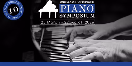 10th Stellenbosch International Piano Symposium