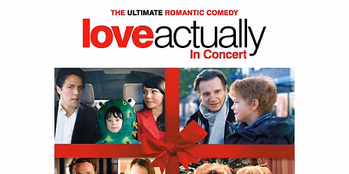 Love Actually in Concert - Film with Live Orchestra at Orpheum Theater - Omaha