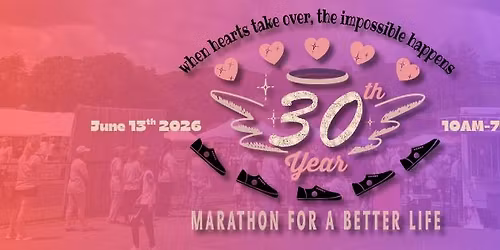 Marathon for a Better Life 30th Anniversary Celebration