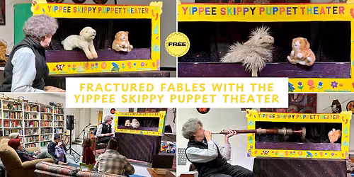 Fractured Fables Puppet Show with Yippee Skippy Puppet Theater