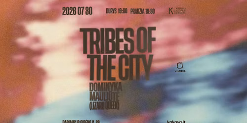 Tribes of the City + Dominyka Mauli\u016bt\u0117 (Lizard Queen)