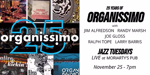 organissimo 25th Anniversary Tour @ Jazz Tuesdays