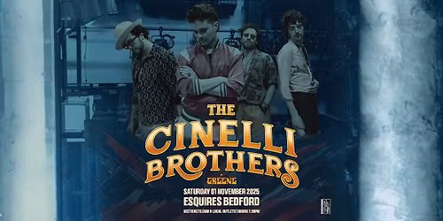The Cinelli Brothers + Greene - Sat 1st November, Bedford Esquires