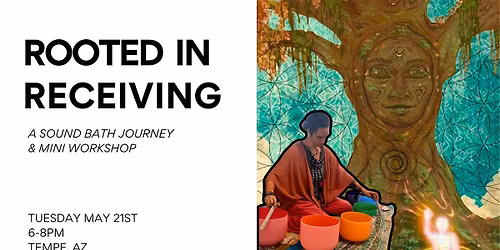 Rooted in Receiving: Sound Healing Journey  & Mini Workshop