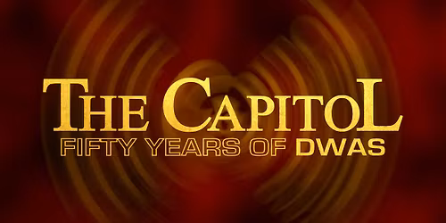 The Capitol: Fifty Years of DWAS