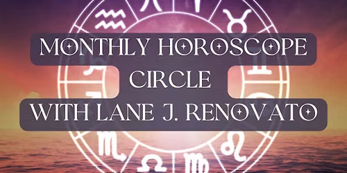 Monthly Horoscope Predictions with Lane J. Renovato, Astrologer