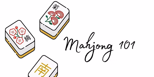 Mahjong 101 Beginner Class