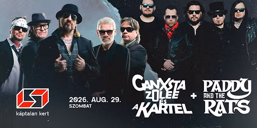 Ganxsta Zolee \u00e9s a Kartel, Paddy and the Rats \u2022 P\u00e9cs, K\u00e1ptalan Kert 