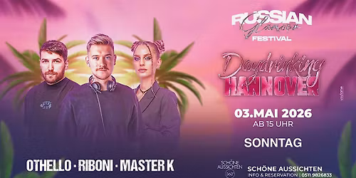 03.05.26 \u2605 RUSSIAN GLAMOUR FESTIVAL  DAYDRINKING \u2605 SCH\u00d6NE AUSSICHTEN 360 GR