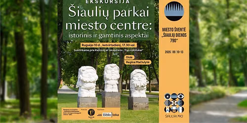 Ekskursija \u201e\u0160iauli\u0173 parkai miesto centre: istorinis ir gamtinis aspektai\u201c
