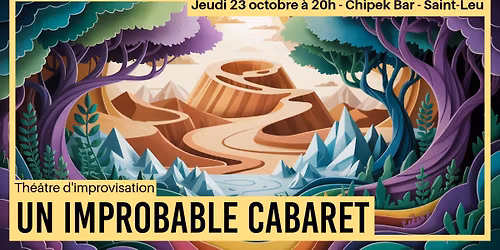 Un improbable cabaret - Cabaret d'improvisation
